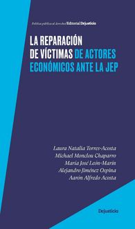 Produktbild: La reparaci&oacute;n de v&iacute;ctimas de actores econ&oacute;micos ante la JEP