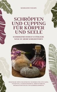 Produktbild: Schr&ouml;pfen und Cupping: Schmerzfrei durch nat&uuml;rliche Wege