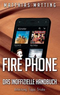 Produktbild: Fire Phone - das inoffizielle Handbuch