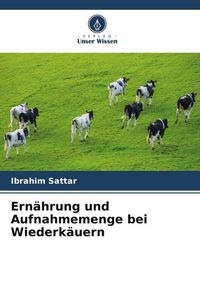 Produktbild: Ern&auml;hrung und Aufnahmemenge bei Wiederk&auml;uern