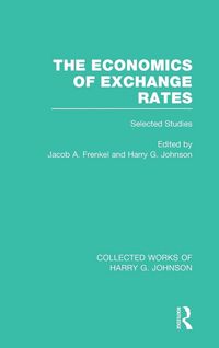 Produktbild: The Economics of Exchange Rates (Collected Works of Harry Johnson)