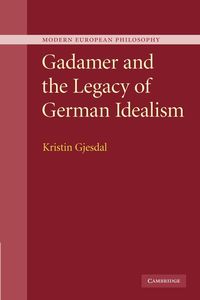 Produktbild: Gadamer and the Legacy of German Idealism