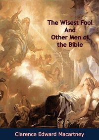 Produktbild: Wisest Fool And Other Men of the Bible