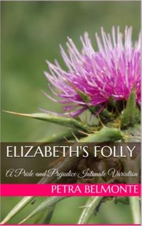 Produktbild: Elizabeth's Folly: A Pride and Prejudice Sensual Variation