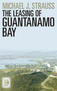 Produktbild: The Leasing of Guantanamo Bay