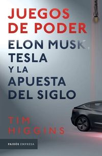 Produktbild: Juegos de Poder. Elon Musk, Tesla Y La Apuesta del Siglo
