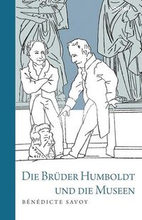Produktbild: Die Br&uuml;der Humboldt und die Museen