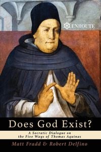 Produktbild: Does God Exist? A Socratic Dialogue on the Five Ways of Thomas Aquinas