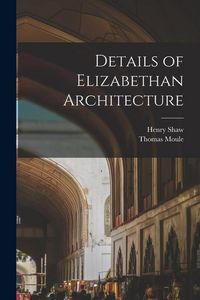 Produktbild: Details of Elizabethan Architecture