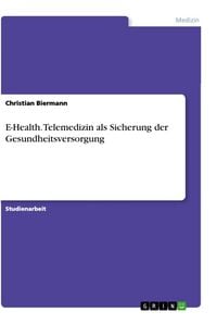 Produktbild: E-Health. Telemedizin als Sicherung der Gesundheitsversorgung