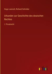 Produktbild: Urkunden zur Geschichte des deutschen Rechtes