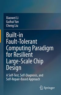 Produktbild: Built-in Fault-Tolerant Computing Paradigm for Resilient Large-Scale Chip Design