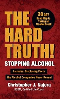Produktbild: The Hard Truth! Stopping Alcohol