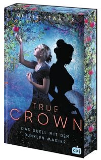 Bild vom Artikel True Crown - Das Duell mit dem dunklen Magier vom Autor Olivia Atwater