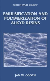 Produktbild: Emulsification and Polymerization of Alkyd Resins