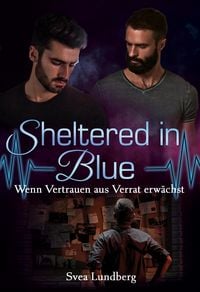 Produktbild: Sheltered in blue: Wenn Vertrauen aus Verrat erw&auml;chst