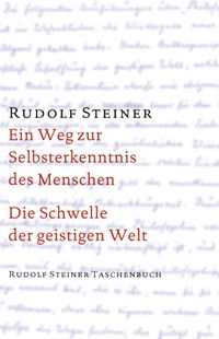 Bild vom Artikel Ein Weg zur Selbsterkenntnis des Menschen / Die Schwelle der geistigen Welt vom Autor Rudolf Steiner