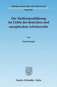 Produktbild: Die Tariftreueerkl&auml;rung im Lichte des deutschen und europ&auml;ischen Arbeitsrechts.