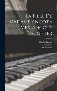 Produktbild: La Fille De Madame Angot = Mrs. Angot's Daughter