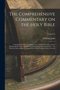 Produktbild: The Comprehensive Commentary on the Holy Bible: Containing the Text According to the Authorised Version: Scott's Marginal References: Matthew Henry's