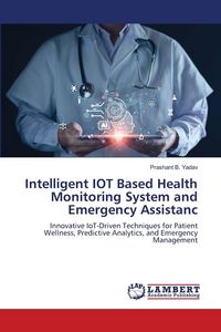 Produktbild: Intelligent IOT Based Health Monitoring System and Emergency Assistanc