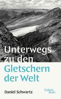 Produktbild: Unterwegs zu den Gletschern der Welt