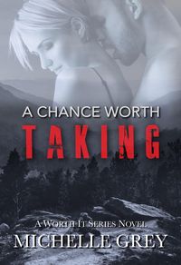 Produktbild: A Chance Worth Taking (Worth It Series)