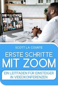 Produktbild: Erste Schritte Mit Zoom: Ein Leitfaden F&uuml;r Einsteiger in Videokonferenzen