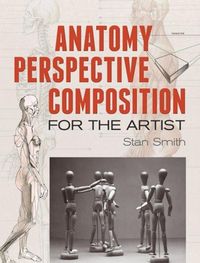 Produktbild: Smith, S: Anatomy, Perspective and Composition for the Artis