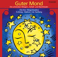 Bild vom Artikel Zürcher Sängerknaben/Aarburg, A: Guter Mond vom Autor Zürcher Sängerknaben