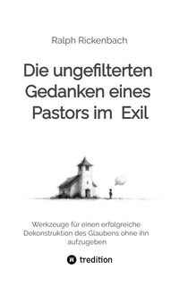 Produktbild: Die ungefilterten Gedanken eines Pastors im Exil