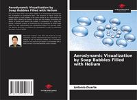 Produktbild: Aerodynamic Visualization by Soap Bubbles Filled with Helium