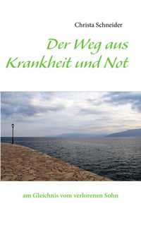 Produktbild: Der Weg aus Krankheit und Not