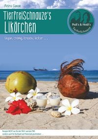 Produktbild: TierfreiSchnauze's Lik&ouml;rchen ... Vegan, cremig, kreativ, lecker ...