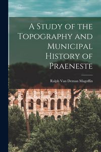 Produktbild: A Study of the Topography and Municipal History of Praeneste