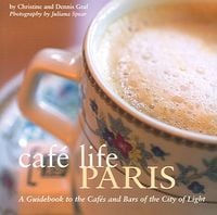 Produktbild: Caf&eacute; Life Paris: A Guidebook to the Cafes and Bars of the City of Light