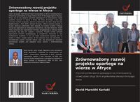 Produktbild: Zr&oacute;wnowa&iquest;ony rozw&oacute;j projektu opartego na wierze w Afryce