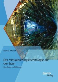 Produktbild: Der Virtualisierungstechnologie auf der Spur: Grundlagen zur Einf&uuml;hrung