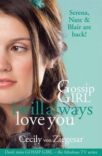 Bild vom Artikel Gossip Girl: I will Always Love You vom Autor Cecily Ziegesar