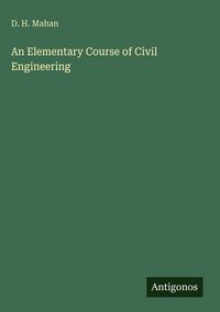 Produktbild: An Elementary Course of Civil Engineering