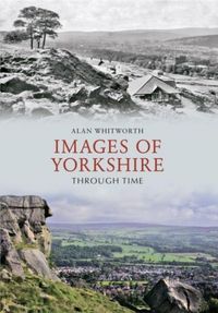 Produktbild: Images of Yorkshire Through Time