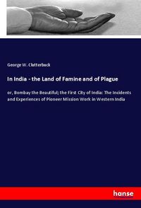Produktbild: In India - the Land of Famine and of Plague
