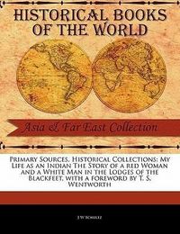 Produktbild: My Life as an Indian the Story of a Red Woman and a White Man in the Lodges of the Blackfeet