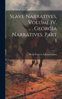 Produktbild: Slave Narratives, Volume IV, Georgia Narratives, Part 1