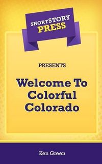 Produktbild: Short Story Press Presents Welcome To Colorful Colorado