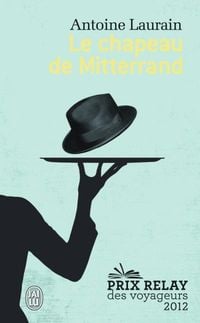 Bild vom Artikel Le chapeau de Mitterrand vom Autor Antoine Laurain
