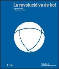 Produktbild: La revoluci&oacute; va de bo! : la modernitzaci&oacute; de la pilota valenciana
