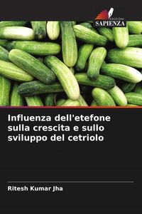 Produktbild: Influenza dell'etefone sulla crescita e sullo sviluppo del cetriolo