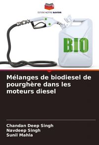 Produktbild: M&eacute;langes de biodiesel de pourgh&egrave;re dans les moteurs diesel