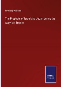 Produktbild: The Prophets of Israel and Judah during the Assyrian Empire